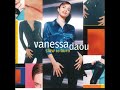 04 ◦ Vanessa Daou - If I Could What I Would Do  (Demo Length Version)
