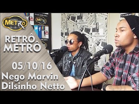 Retrô Metrô entrevista Dilsinho Netto e Nego Marvin - Rádio Nova Metrô