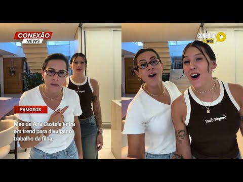 Vídeo: Mãe de Ana Castela entra em trend para divulgar o trabalho da filha.