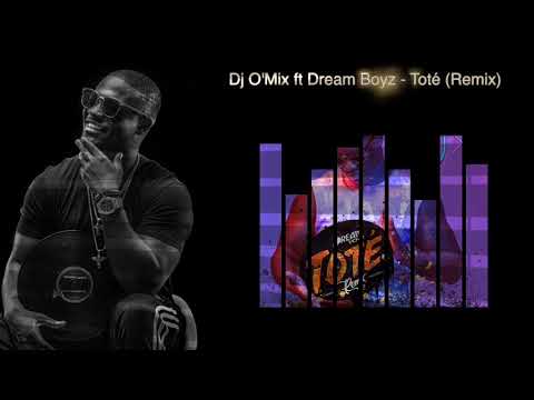 Dj O'Mix ft Dream Boyz - Toté (Remix)