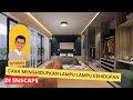 TUTORIAL ENSCAPE CARA BIKIN LAMPU DI ENSCAPE SKETCHUP