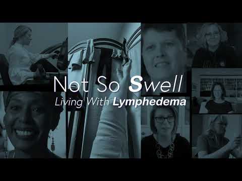 Not So Swell, Living with Lymphedema - a film from Mary Katzke