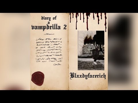 [2020] blxxdyfacerich - DIARY OF A VAMPDRILLA 2