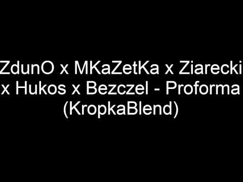 ZdunO x MKaZetKa x Ziarecki x Hukos x Bezczel - Proforma (KropkaBlend)