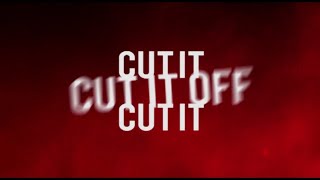 Cut It Off Pt. 2
