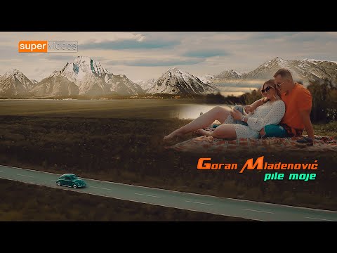 GORAN MLADENOVIC - PILE MOJE