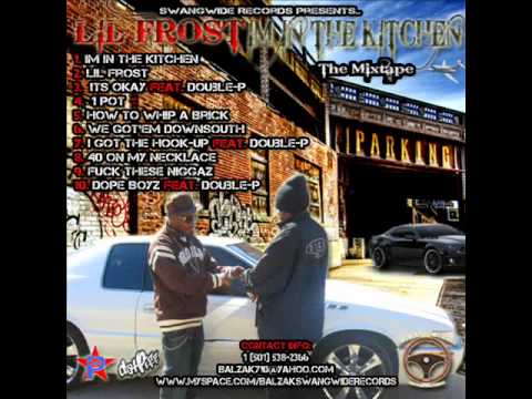 Lil Frost - "I Got The Hook-Up" Feat. Double-P
