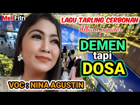 DEMEN TAPI DOSA, VOC: NINA AGUSTIN || LAGU TARLING CERBONAN POPULER