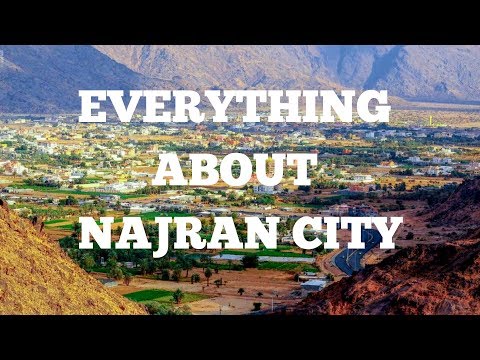 NAJRAN CITY, SAUDI ARABIA!