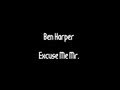 Ben Harper - Excuse Me Mr (lyrics video)