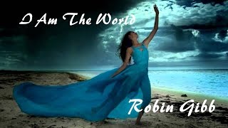 Robin Gibb 💘 I Am The World (Tradução)