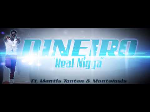 Dineiro ft.Mantis Tantan & Mentalosis - Real Nigga (Audio)