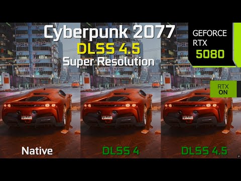 Cyberpunk 2077 DLSS 4 vs DLSS 4.5 Comparison - Massive Image Quality Improvement | RTX 5080