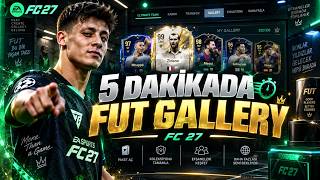 5 DAKİKADA FUT GALLERY! | FC 27’de Bilmeniz Gereken Her Şey