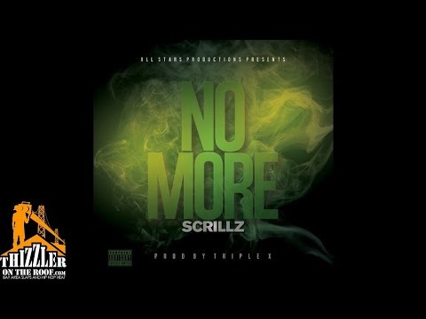 Scrillz - No More (Produced by Triple X) [Thizzler.com]