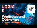 Logic | Part 11 (Predicates and Quantifiers)