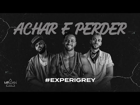 Mr.Dan - Achar e perder (clipe oficial) #ExperiGrey
