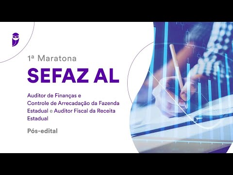 1ª Maratona SEFAZ AL Pós-edital: Auditor Fiscal e Auditor de Finanças e C. de A. da Fazenda Estadual