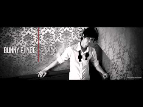 Bunny Phyoe - Ma Shi Ma Phyit