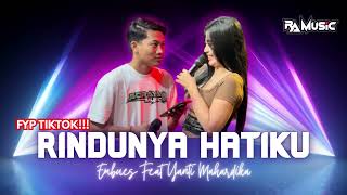 Download lagu FYP TIKTOK...!!! RINDUNYA HATIKU _ EMBUES FEAT YANTI MAHARDIKA 💃 mp3