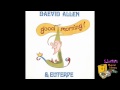 Daevid Allen & Euterpe "Have You Seen My Friend?"