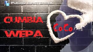 Cumbia CoCo - (Dj Pucho Mastermix) - Kumbias con wepa