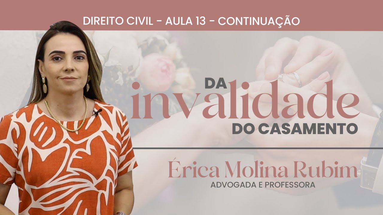 AULA 13 - DA INVALIDADE DO CASAMENTO - CONTINUAÇÃO