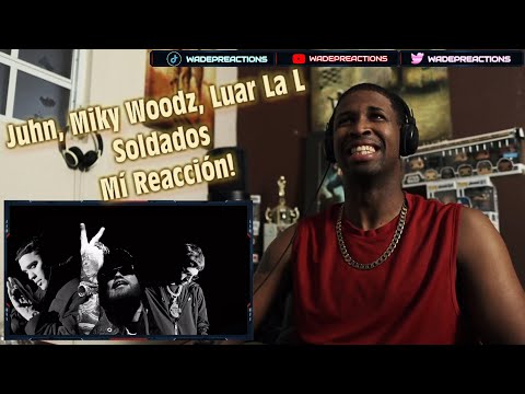 Mí Reacción a Juhn, Miky Woodz y Luar La L | Soldados | Video Oficial
