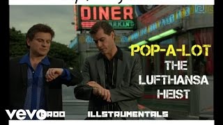Pop-A-Lot - The Lufthansa Heist (AUDIO)