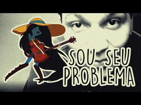 I'm Just Your Problem - Adventure Time