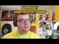 Morrissey - Ambitious Outsiders | Reaction!