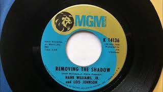 Removing The Shadow , Hank Williams Jr.  &amp; Lois Johnson , 1970