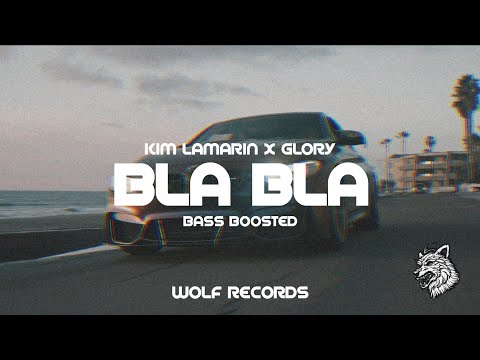 KIM LAMARIN X GLORY - BLA BLA ( Music Video ) [ Bass Boosted ]