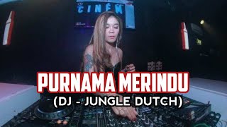 Download lagu PURNAMA MERINDU - DJ jungle dutch mp3