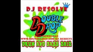 DOUBLE DROP - DJ RESOLVE ( DRUM AND BASS MIX )