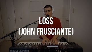 Daily Piano Cover #37: Loss (John Frusciante)