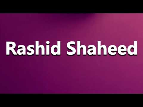 How to Pronounce Rashid Shaheed