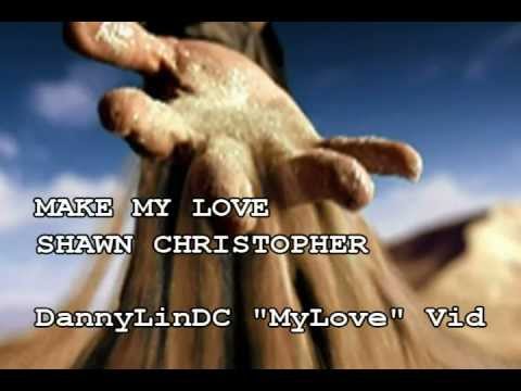 Make My Love - Shawn Christopher