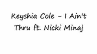 Keyshia Cole  I Ain&#39;t Thru ft. Nicki Minaj