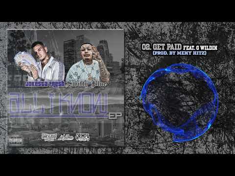 SWIFTY BLUE X JOKESTA FRESH - GET PAID FEAT. G WILDIN (PROD. BY MENY HITZ)