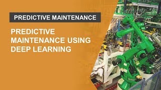 Predictive Maintenance Using Deep Learning