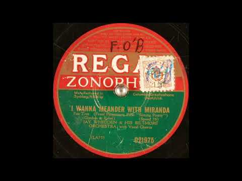 Jay Whidden & his Biltmore Orchestra - I Wanna Meander with Miranda (1934)