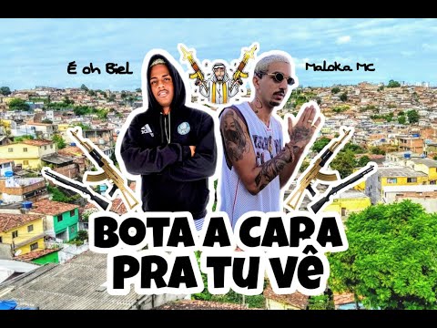 Biel e Maloka - Bota a cara pra tu vê - TRAP
