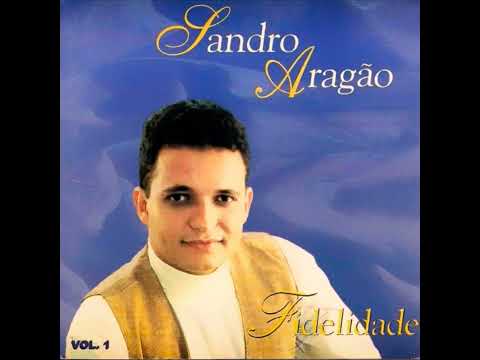 SANDRO ARAGÃO - FIDELIDADE