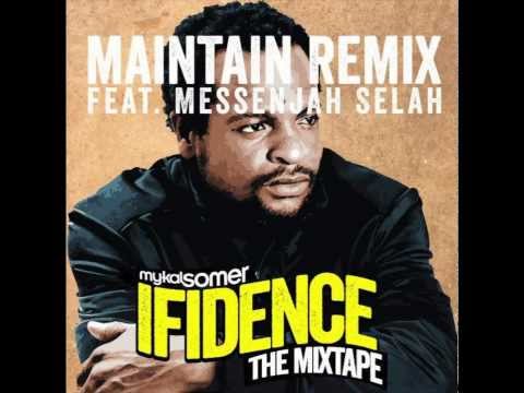 Mykal Somer - Maintain Remix ft.  Messenjah Selah | IFIDENCE MIXTAPE |