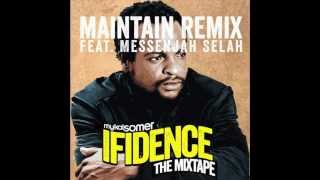Mykal Somer - Maintain Remix ft.  Messenjah Selah | IFIDENCE MIXTAPE |