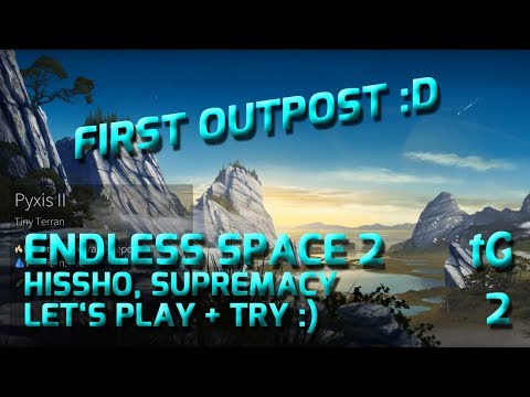 Let's Play + Try Endless Space 2 Supremacy, Hissho - Exploration + First Outpost #2