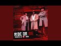 Ride or Die Revisited