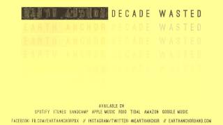 Earth Anchor - Decade Wasted (OFFICIAL)