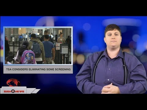 TSA considers eliminating some screening (ASL - 8.2.18)